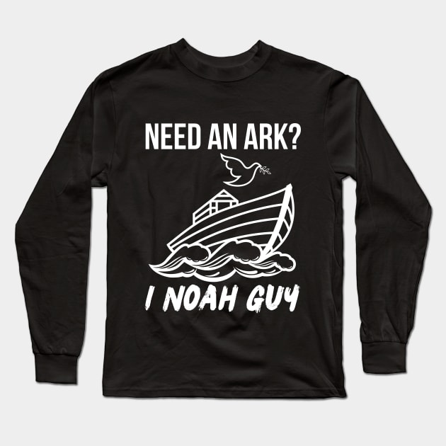 Need an Ark I Noah Guy Funny Pun Humor Christian Long Sleeve T-Shirt by Awesome Soft Tee